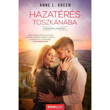 Álomgyár Kiadó Hazatérés Toszkánába - Toszkán lázadó 1. regény