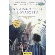 Álomgyár Kiadó Henry Oster, Dexter Ford - Az auschwitzi lovászfiú regény
