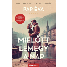 Álomgyár Kiadó Mielőtt lemegy a nap (bővített újrakiadás) regény
