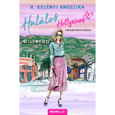 Álomgyár Kiadó R. Kelényi Angelika - Halálos Hollywood regény