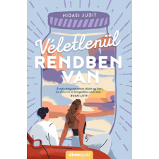 Álomgyár Kiadó Véletlenül rendben van - Hidasi Judit regény