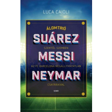  Álomtrió - Suárez, Messi, Neymar életmód, egészség