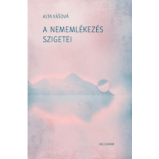 Alta Vásová - A nememlékezés szigetei egyéb könyv