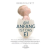  Am Anfang ist das Ei – Rebecca Fett