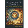Amazon Digital Services LLC - Kdp Archons and the Demiurge – Kevin Little (Puha kötésű)