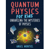 Amazon Digital Services LLC - Kdp Quantum Physics for Kids | Angel Montiel
