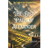 Amazon Digital Services LLC - Kdp The Lost Path of Alexander - The Tomb of the Forgotten King | Poornima Jayalath