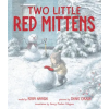 Amazon Publishing Two Little Red Mittens – Chiaki Okada,Avery Fischer Udagawa