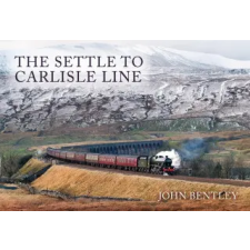 Amberley Publishing The Settle to Carlisle Line – John Bentley (Puha kötésű) idegen nyelvű könyv