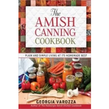  Amish Canning Cookbook – Georgia Varozza idegen nyelvű könyv