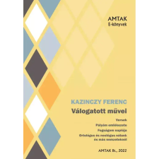 AMTAK Bt. Kazinczy Ferenc válogatott művei egyéb e-könyv
