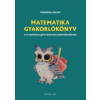 AMTAK Bt. Matematika gyakorlókönyv a 4 osztályos gimnáziumba jelentkezőknek