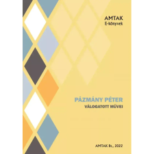 AMTAK Bt. Pázmány Péter válogatott művei egyéb e-könyv