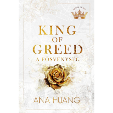 Ana Huang King of Greed - A fösvénység - Éldekorált regény