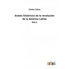 Anales historicos de la revolucion de la America Latina idegen nyelvű könyv