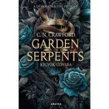 Anassa Könyvek Garden of Serpents - Kígyók udvara - A démonkirálynő próbái 3. regény