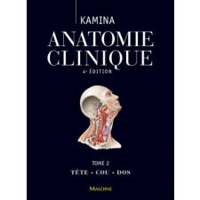 ANATOMIE CLINIQUE. TOME 2 : TETE, COU, DOS, 4E ED. – Kamina idegen nyelvű könyv