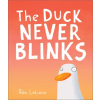 ANDERSEN PRESS The Duck Never Blinks | Alex Latimer