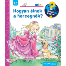 Andrea Erne Hogyan élnek a hercegnők? – Mit? Miért? Hogyan? Mini (74.) gyermek- és ifjúsági könyv