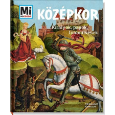 Andrea Schaller - KÖZÉPKOR - KIRÁLYOK, PAPOK, FÖLDMÛVESEK gyermek- és ifjúsági könyv