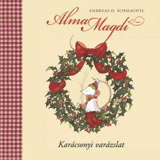Andreas H. Schmachtl - Alma Magdi - Karácsonyi varázslat gyermek- és ifjúsági könyv
