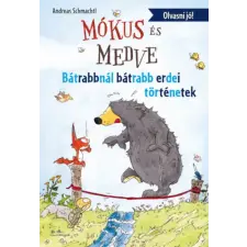 Andreas H. Schmachtl - Mókus és medve - Bátrabbnál bátrabb erdei történetek gyermek- és ifjúsági könyv