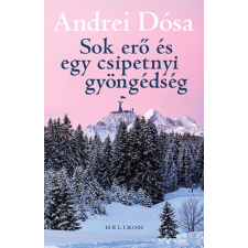 Andrei Dósa - Sok erő és egy csipetnyi gyöngédség regény