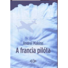 Andrei Makine A francia pilóta irodalom