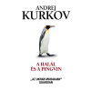 Andrej Kurkov - A halál és a pingvin