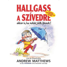Andrew Matthews - Hallgass ​a szívedre akkor is, ha nehéz idők jönnek! egyéb könyv