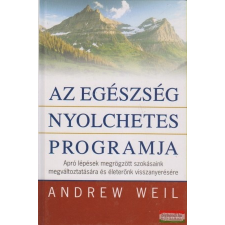  Andrew Weil - Az egészség nyolchetes programja életmód, egészség