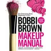 Andrews McMeel Publishing Bobbi Brown Makeup Manual | Bobbi Brown