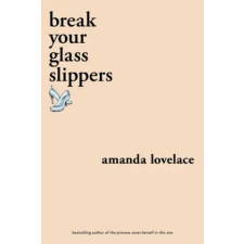 Andrews McMeel Publishing break your glass slippers | Amanda Lovelace,Ladybookmad egyéb könyv