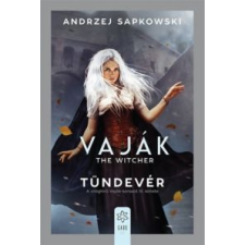Andrzej Sapkowski Vaják III. - The Witcher - Tündevér irodalom