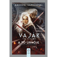 Andrzej Sapkowski Vaják VII. - The Witcher - A tó úrnője regény