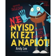Andy Lee Ne nyisd ki ezt a naplót! gyermek- és ifjúsági könyv