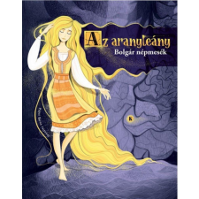 Anelija Hrisztova Vezsdarova - Az aranyleány - Bolgár népmesék gyermek- és ifjúsági könyv