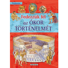 Angelico, Michele - FEDEZZÜK FEL AZ ÓKOR TÖRTÉNELMÉT - TUDÁSTÁR gyermek- és ifjúsági könyv