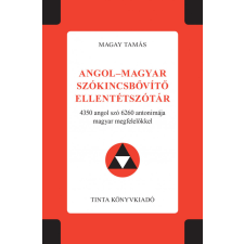 Angol-magyar szókincsbővítő ellentétszótár - 4350 angol szó 6260 antonimája magyar megfelelőkkel egyéb könyv