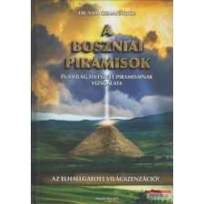 Angyali Menedék A Boszniai Piramisok és a világ elveszett piramisainak vizsgálata ezoterika
