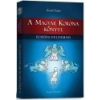 Angyali Menedék A Magyar Korona könyve - Kozsdi Tamás