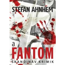 Animus Kiadó Stefan Ahnhem-A fantom (Kölcsönözhető!) regény
