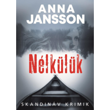 Animus Könyvek Anna Jansson - Nélkülük regény