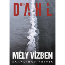 Animus Könyvek Arne Dahl - Mély vízben regény