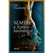  Ann Chamberlin - Szafije, A Szultán Háremhölgye irodalom