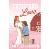 Ann Einerson Tethered Love – Ann Einerson (Puha kötésű)