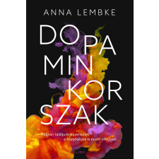 Anna Lembke - Dopaminkorszak – Hogyan találjunk egyensúlyt a függőségekre épülő világban egyéb könyv