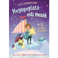 Anna Taube, Barbara Rose - Megnyugtató esti mesék - 33 jóéjt mese gyermek- és ifjúsági könyv
