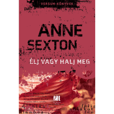 Anne Sexton Élj vagy halj meg (BK24-200162) irodalom