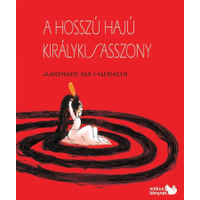 Annemarie van Haeringen VAN HAERINGEN, ANNEMARIE - A HOSSZÚ HAJÚ KIRÁLYKISASSZONY gyermek- és ifjúsági könyv